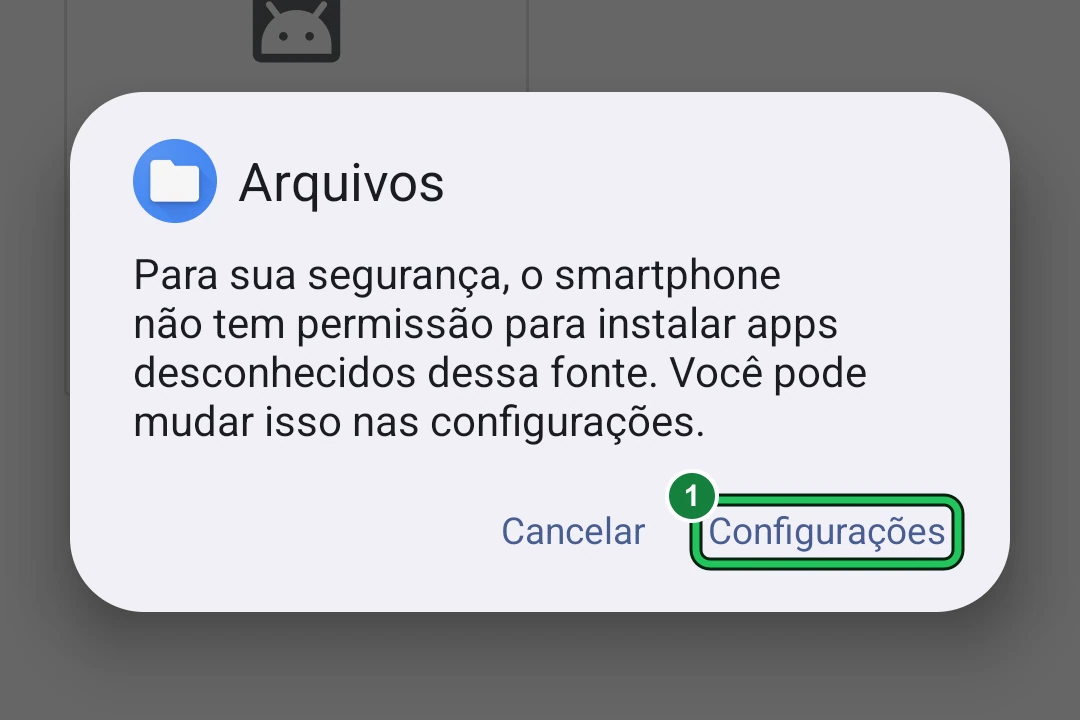Aviso do Android 15 com o texto «Para sua segurança, o smartphone não tem permissão para instalar apps desconhecidos dessa fonte» e os botões «Cancelar» e «Configurações»; a marca verde 1 está em «Configurações».